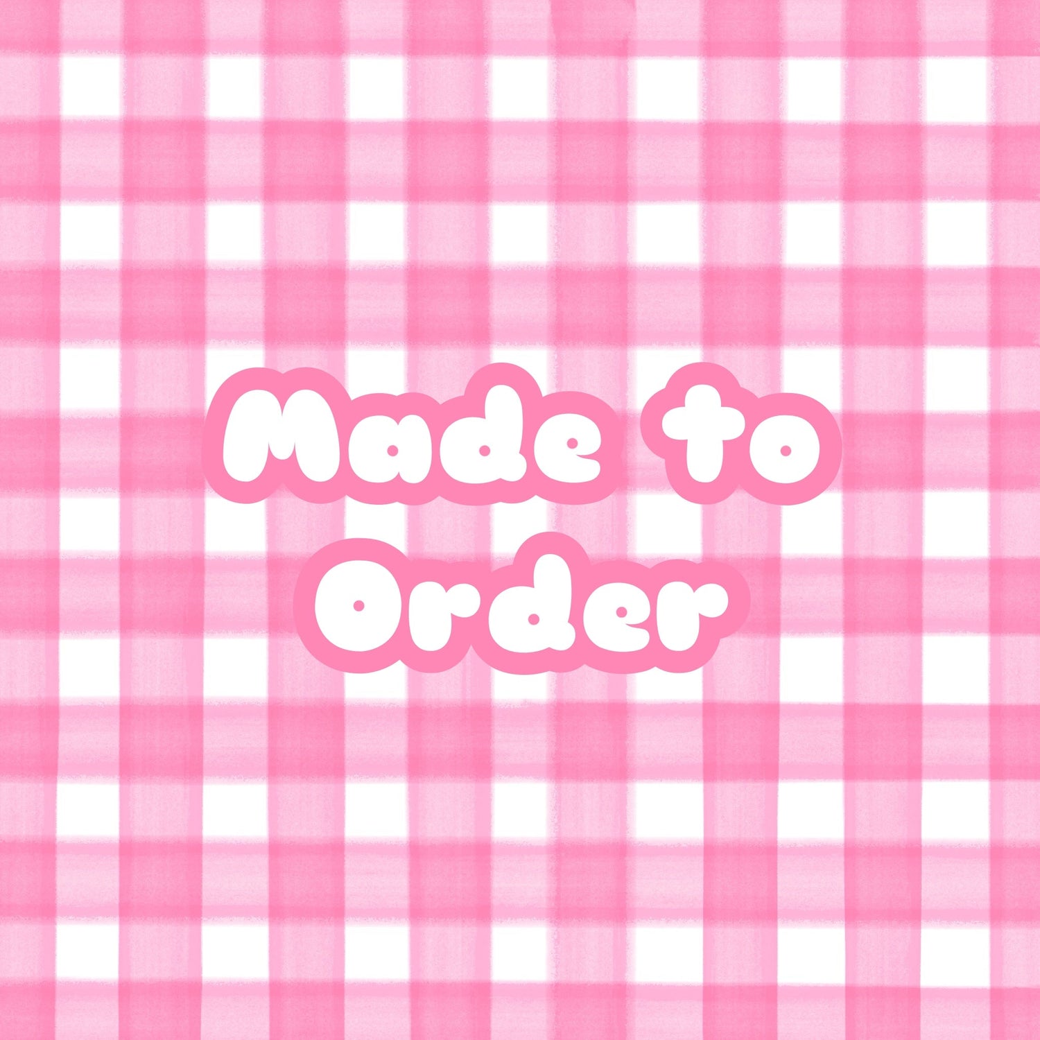Made to Order