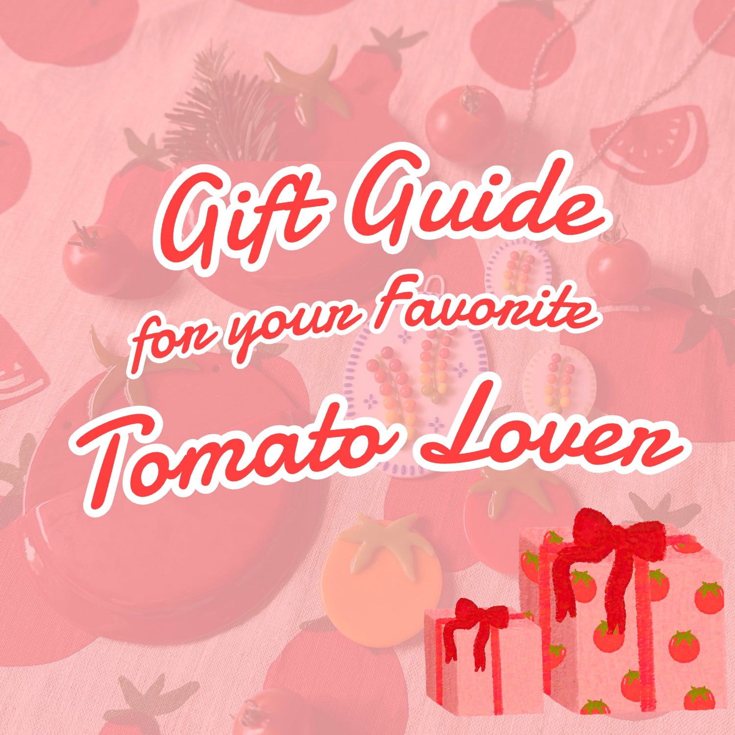 Tomato Lovers Gift Guide