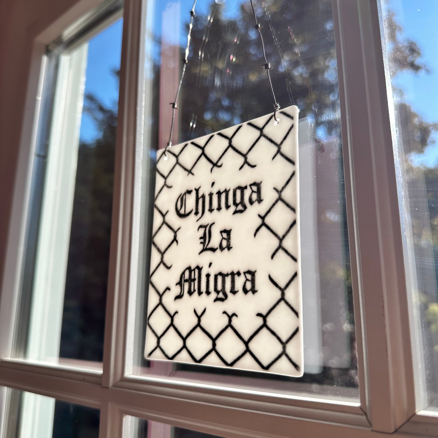 White & Black (B) Chinga La Migra Sun Catcher